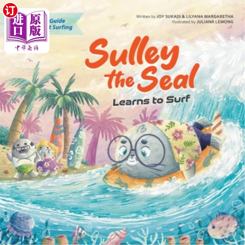 海外直订Sulley the Seal Learns to Surf: Kids' beginner guide to safe internet surfing 海豹毛怪学会冲浪：孩子们安全