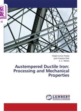 海外直订Austempered Ductile Iron: Processing and Mechanical Properties 等温淬火球墨铸铁的加工与力学性能