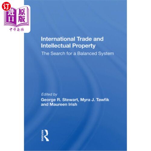 海外直订International Trade and Intellectual Property: The Search for a Balanced System 国际贸易与知识产权:寻求平衡