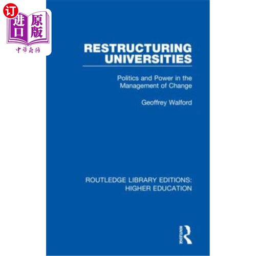 海外直订Restructuring Universities: Politics and Power in the Management of Change 重组大学:变革管理中的政治与权力