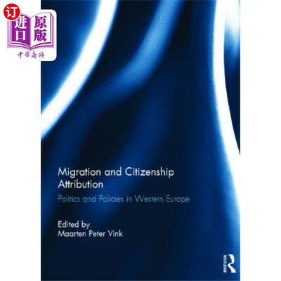 海外直订Migration and Citizenship Attribution 移民与公民归因