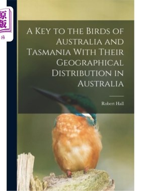 海外直订A key to the Birds of Australia and Tasmania With Their Geographical Distributio 澳大利亚和塔斯马尼亚的鸟类