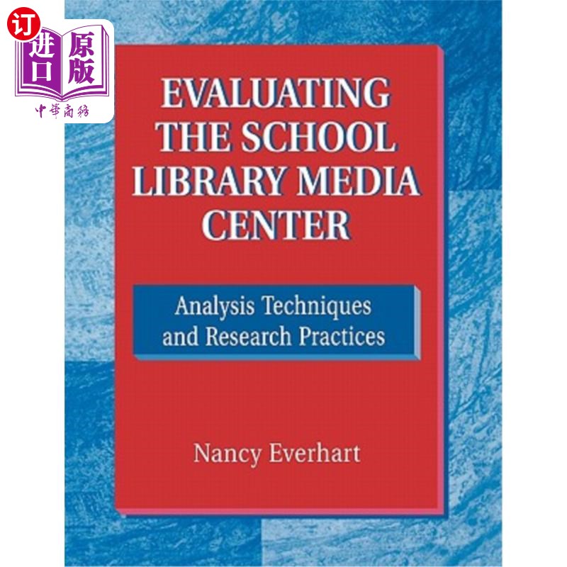 海外直订Evaluating the School Library Media Center: Analysis Techniques and Research Pra 评估学校图书馆媒体中心:分
