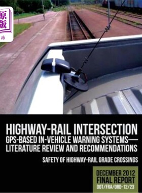 海外直订Highway-Rail Intersection GPS-Based In-Vehicle Warning Systems: Literature Revie 基于公路-铁路交叉口GPS的车