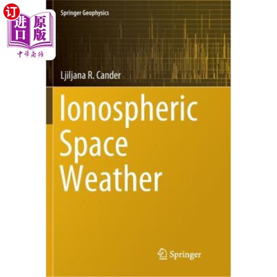 海外直订Ionospheric Space Weather 电离层空间天气