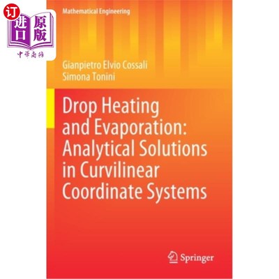 海外直订Drop Heating and Evaporation: Analytical Solutions in Curvilinear Coordinate Sys 液滴加热和蒸发:曲线坐标系