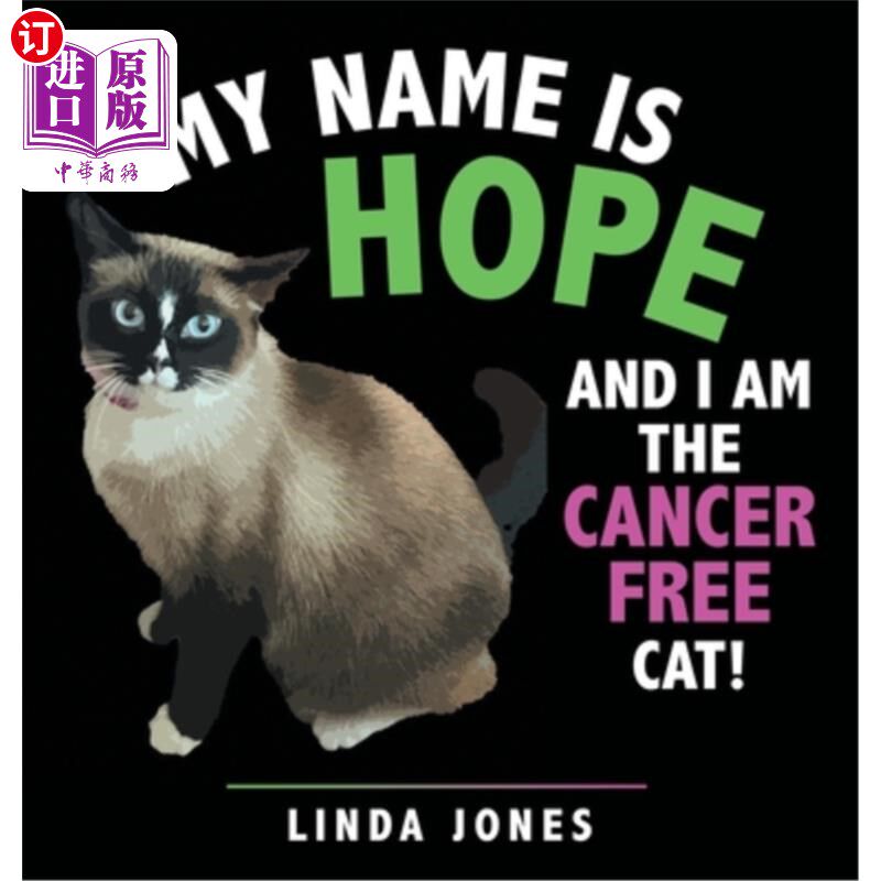 海外直订My Name Is Hope: And I Am the Cancer Free Cat! 我的名字叫希望:我是无癌猫!