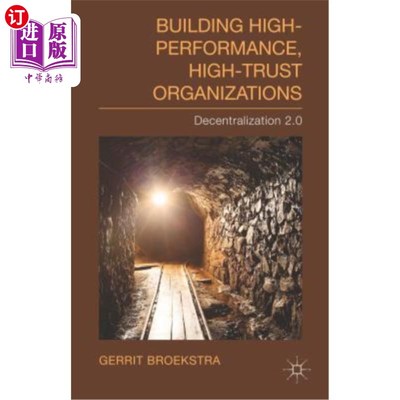 海外直订Building High-Performance, High-Trust Organizations: Decentralization 2.0 建立高绩效、高信任度的组织：权力