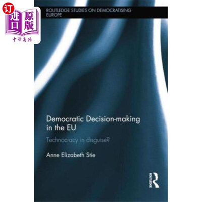 海外直订Democratic Decision-making in the EU 欧盟的民主决策