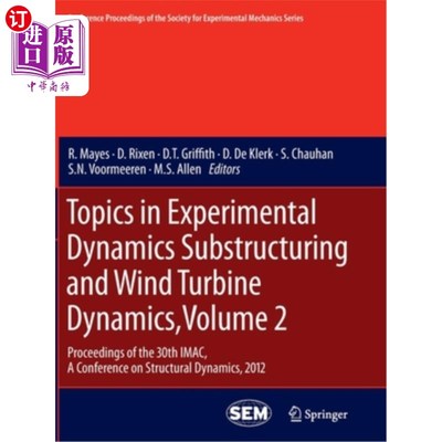 海外直订Topics in Experimental Dynamics Substructuring and Wind Turbine Dynamics, Volume 主题实验动力学子结构和风力
