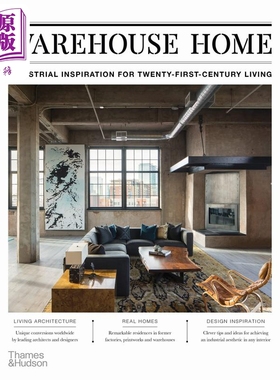 现货 Warehouse Home 进口艺术 仓库首页：二十一世纪生活的工业灵感 T&H【中商原版】