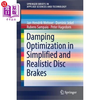 海外直订Damping Optimization in Simplified and Realistic Disc Brakes 简化现实盘式制动器中的阻尼优化