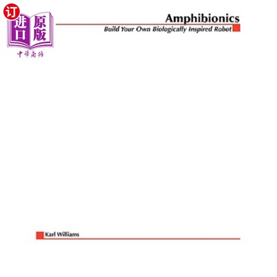 海外直订Amphibionics: Build Your Own Biologically Inspired Robot 两栖动物：建造你自己的生物灵感机器人