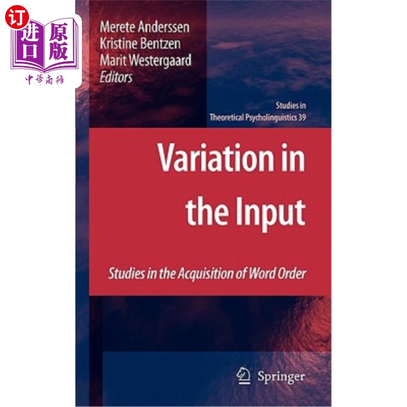 海外直订Variation in the Input: Studies in the Acquisition of Word Order 输入变异：语序习得研究