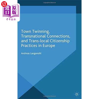 海外直订Town Twinning, Transnational Connections, and Tr... 欧洲的城镇结对、跨国联系和跨地方公民实践