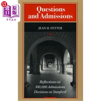 海外直订Questions and Admissions: Reflections on 100,000 Admissions Decisions at Stanfor 问题与招生：对斯坦福大学10万