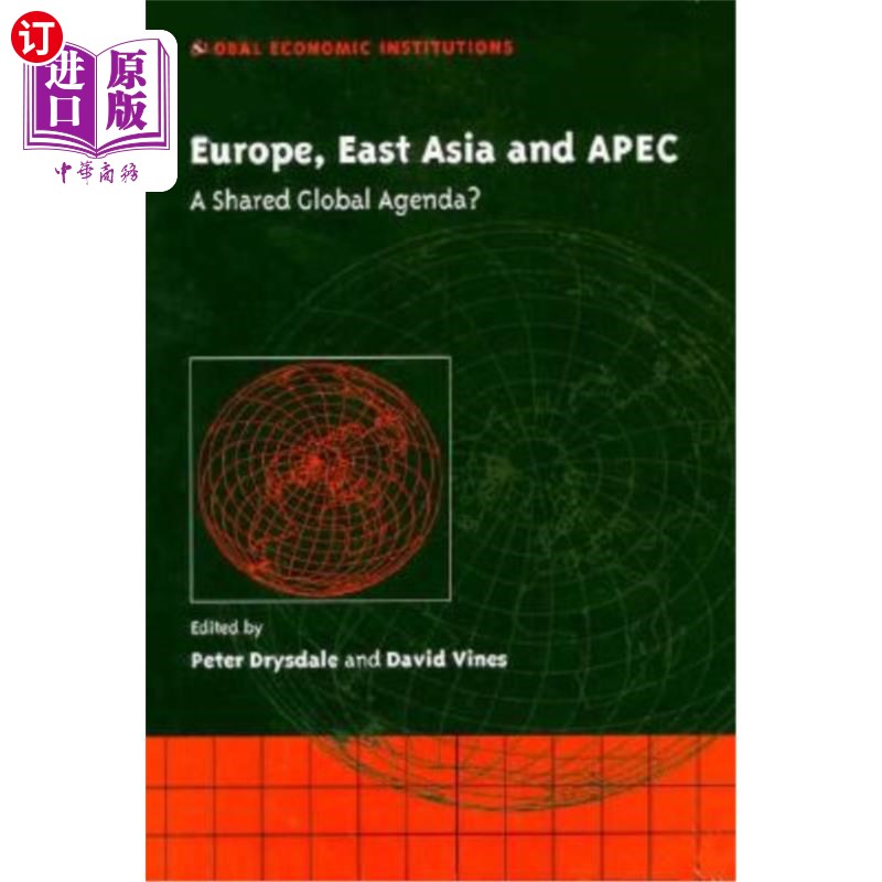 海外直订Europe, East Asia and APEC 欧洲、东亚和亚太经合组织：共同的全球议程？
