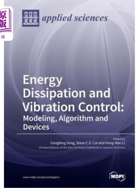 海外直订Energy Dissipation and Vibration Control: Modeling, Algorithm and Devices 能量耗散与振动控制：模型、算法与