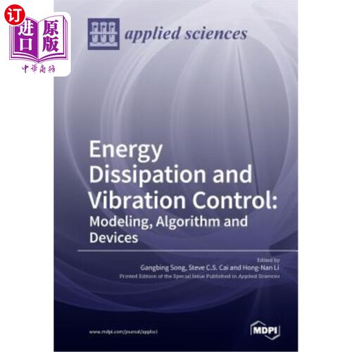 海外直订Energy Dissipation and Vibration Control: Modeling, Algorithm and Devices 能量耗散与振动控制：模型、算法与