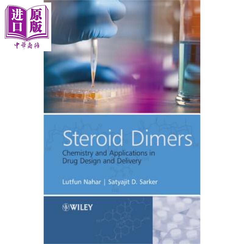 类固醇二聚体－化学及在药物设计和输送的应用 Steroid Dimers Lutfun Nahar 英文原版 中商原版 Wiley【中商原版】