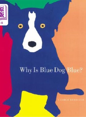 海外直订Why Is Blue Dog Blue?: A Tale of Colors 为什么蓝狗是蓝色的？：色彩的故事