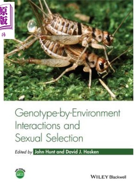 基因型环境相互作用与性别选择 Genotype-By-Environment Interactions And Sexual Selection John Hunt 英文原版【中商原版