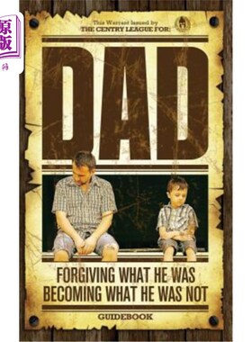 海外直订Dad: Forgiving What He Was; Becoming What He Was Not, Guidebook 爸爸：原谅他；变成他不是的人，指南