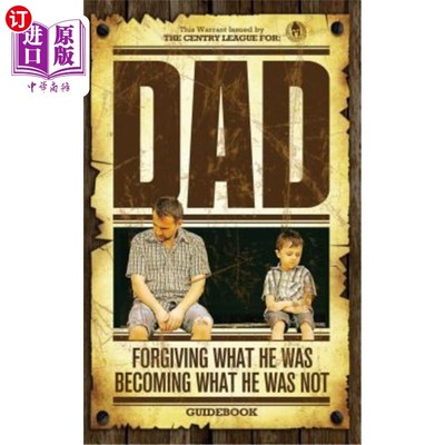 海外直订Dad: Forgiving What He Was; Becoming What He Was Not, Guidebook 爸爸：原谅他；变成他不是的人，指南
