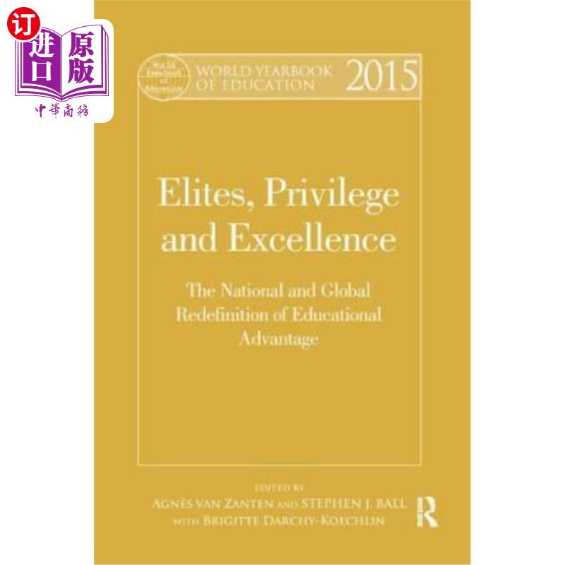 海外直订World Yearbook of Education 2015: Elites, Privilege and Excellence: The National 2015年世界教育年鉴:精英、