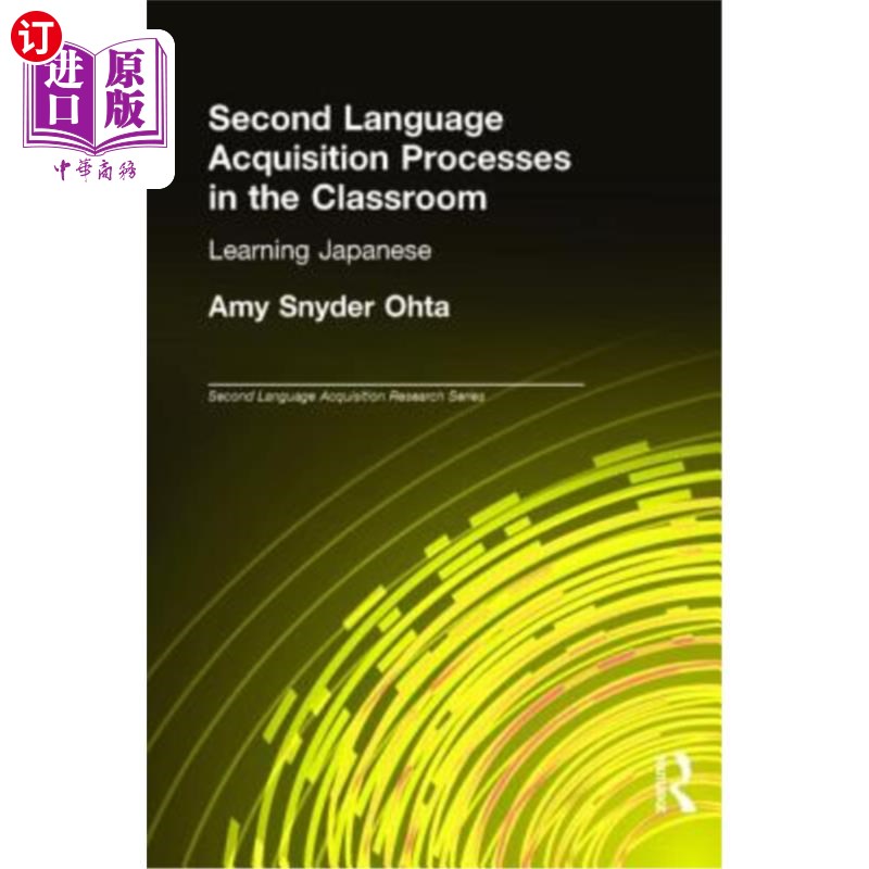 海外直订Second Language Acquisition Processes in the Classroom: Learning Japanese 课堂上的第二语言习得过程:学习日语