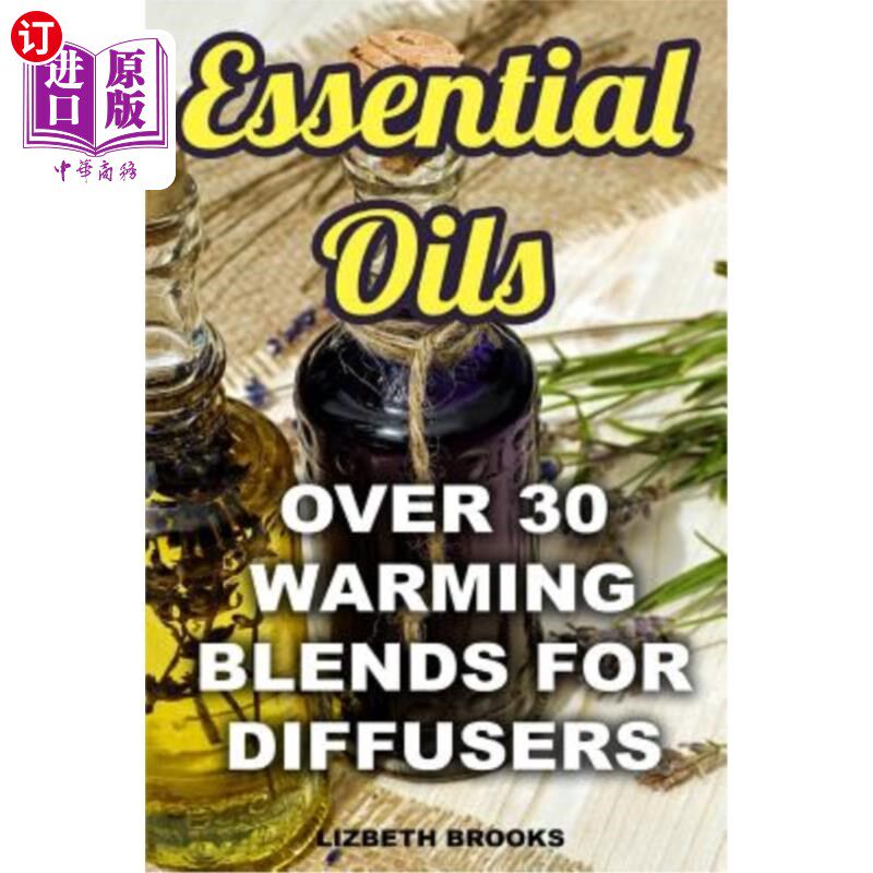 海外直订医药图书Essential Oils: Over 30 Warming Blends for Diffusers 精油:超过30个温暖的混合物扩散器