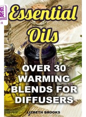 海外直订医药图书Essential Oils: Over 30 Warming Blends for Diffusers 精油:超过30个温暖的混合物扩散器