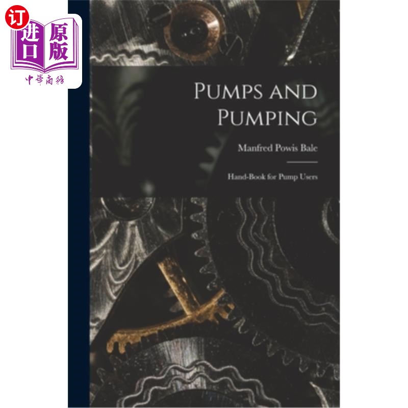 海外直订Pumps and Pumping: Hand-book for Pump Users 泵和泵:泵使用者手册