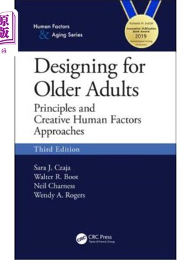 海外直订Designing for Older Adults: Principles and Creative Human Factors Approaches, Th 为老年人设计:原则和创造性