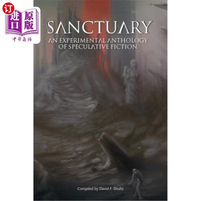 海外直订Sanctuary: an experimental anthology of speculative fiction 《避难所》：一部实验性的思辨小说选集