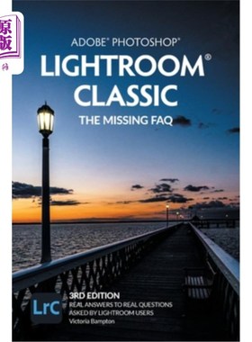 海外直订Adobe Photoshop Lightroom Classic - The Missing FAQ (2022 Release): Real Answers Adobe Phot
