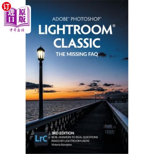 海外直订Adobe Photoshop Lightroom Classic - The Missing FAQ (2022 Release): Real Answers Adobe Phot
