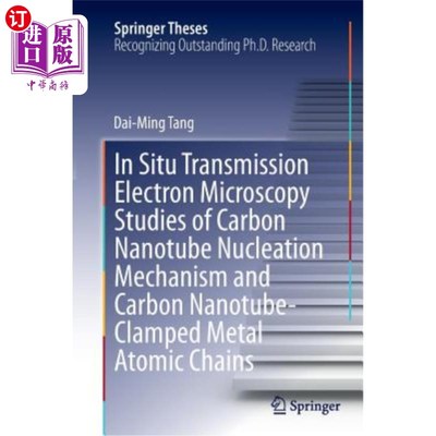 海外直订In Situ Transmission Electron Microscopy Studies of Carbon Nanotube Nucleation M 碳纳米管成核机理和碳纳米管