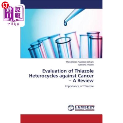 海外直订医药图书Evaluation of Thiazole Heterocycles against Cancer - A Review 噻唑杂环化合物抗癌作用的研究进展