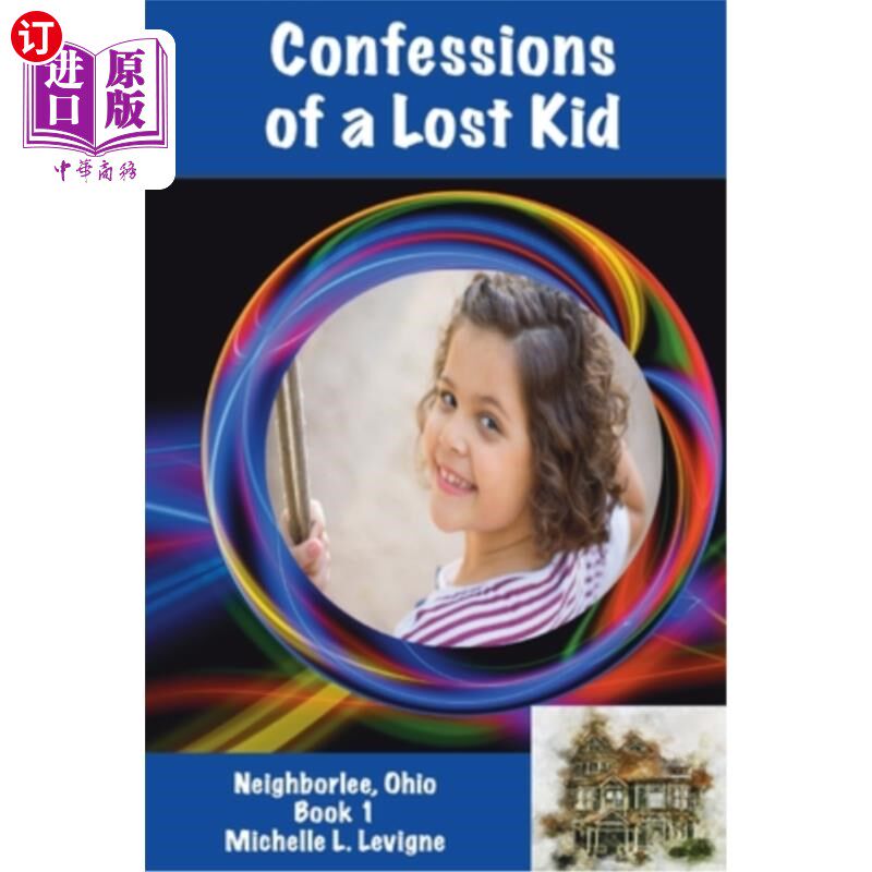 海外直订Confessions of a Lost Kid: Neighborlee Book 1 《走失孩子的自白:邻居》第1册