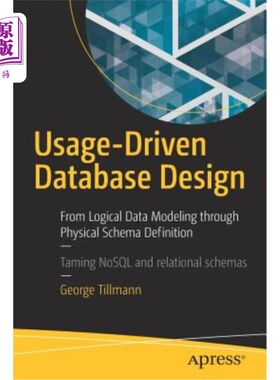 海外直订Usage-Driven Database Design: From Logical Data Modeling Through Physical Schema 使用驱动的数据库设计：从逻