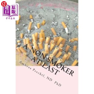海外直订医药图书A Non-Smoker At Last: Join the Happy Club of Ex-Smokers. 最后一个不吸烟的人:加入戒烟者快乐俱乐部。
