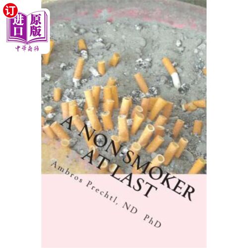 海外直订医药图书A Non-Smoker At Last: Join the Happy Club of Ex-Smokers. 最后一个不吸烟的人：加入戒烟者快乐俱乐部。
