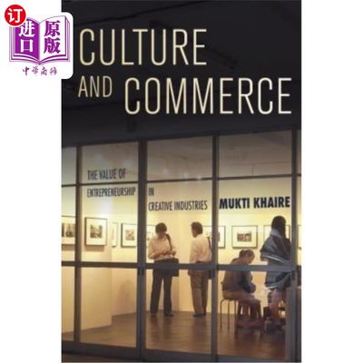 海外直订Culture and Commerce: The Value of Entrepreneurship in Creative Industries 文化与商业：创意产业的创业价值
