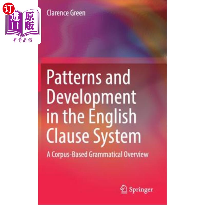 海外直订Patterns and Development in the English Clause System: A Corpus-Based Grammatica 英语从句系统的模式与发展：