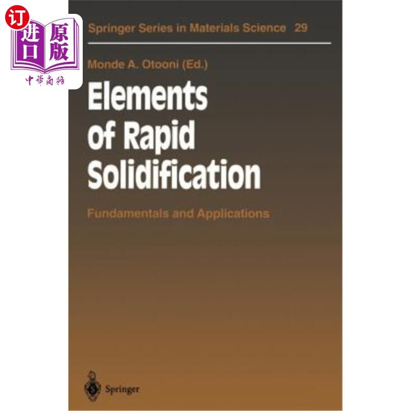 海外直订Elements of Rapid Solidification: Fundamentals and Applications 快速凝固元素：基础和应用