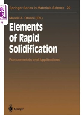 海外直订Elements of Rapid Solidification: Fundamentals and Applications 快速凝固元素：基础和应用