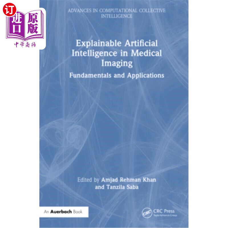 海外直订Explainable Artificial Intelligence in Medical Imaging: Fundamentals and Applica 可解释的人工智能在医学成像