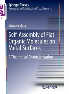海外直订Self-Assembly of Flat Organic Molecules on Metal Surfaces: A Theoretical Charact