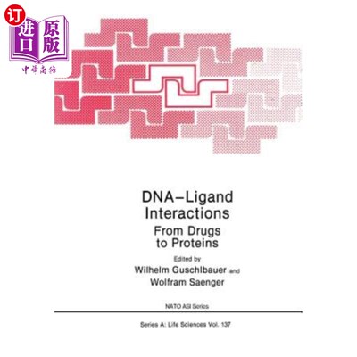 海外直订Dna-Ligand Interactions: From Drugs to Proteins DNA配体相互作用：从药物到蛋白质